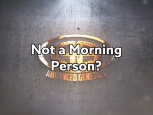 Not a morning person?